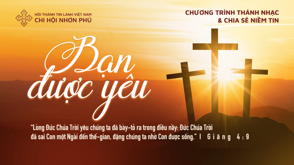 Chương trình Thánh nhạc & Chia sẻ niềm tin “Bạn Được Yêu”